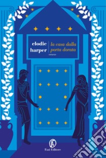 La casa dalla porta dorata libro di Harper Elodie