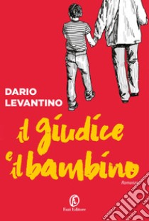 Il giudice e il bambino libro di Levantino Dario