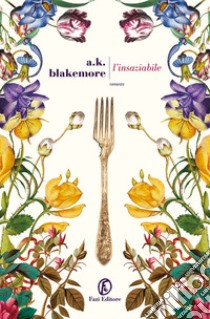 L'insaziabile libro di Blakemore A.K.