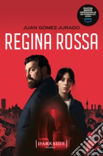 Regina rossa. Ediz. tie-in libro di Gómez-Jurado Juan