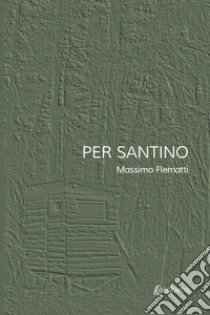 Per Santino libro di Flematti Massimo