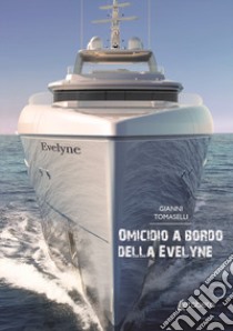 Omicidio a bordo della Evelyne libro di Tomaselli Gianni