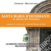 Santa Maria D'Ognissanti. La chiesa del Paradiso libro di Metastasio Giorgio