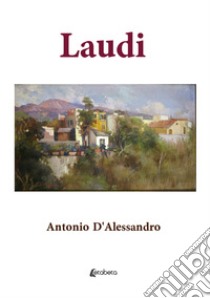 Laudi libro di D'Alessandro Antonio