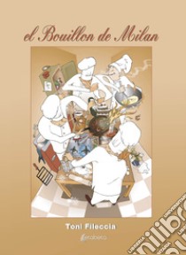 El Bouillon de Milan libro di Fileccia Toni