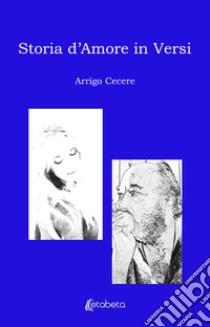 Storia d'amore in versi libro di Cecere Arrigo