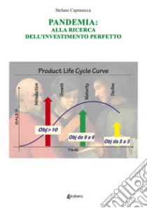 Pandemia: alla ricerca dell'investimento perfetto libro di Caprasecca Stefano