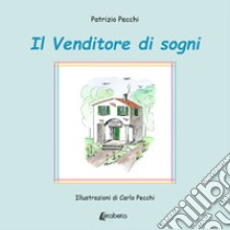 Il venditore di sogni libro di Pecchi Patrizio