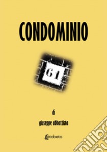 Condominio 61 libro di Abbattista Giuseppe