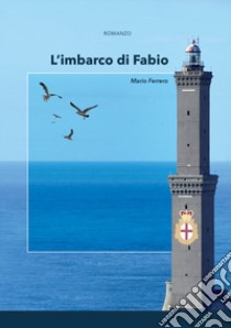 L'imbarco di Fabio libro di Ferrero Mario