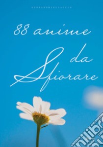 88 anime da sfiorare libro di Migliaccio Gennaro