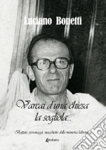 Varcai d'una chiesa la... sogliola. «Battute, personaggi, macchiette della memoria labronica» libro di Bonetti Luciano