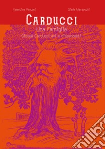 Carducci. Una famiglia libro di Pantani Valentina; Marzocchi Giada