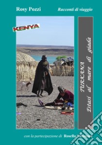 Turkana. Estasi al mare di Giada libro di Pozzi Rosy; Stramare Rosella