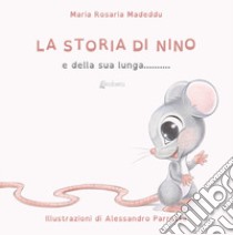 La storia di Nino e della sua lunga... coda! Ediz. a colori libro di Madeddu Maria Rosaria