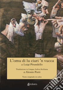 L'omu di lu ciuri 'n vucca di Luigi Pirandello libro di Patti Alessio