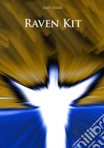 Raven kit libro di Fabbri Matt