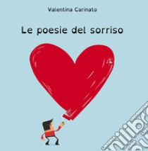 Le poesie del sorriso libro di Carinato Valentina