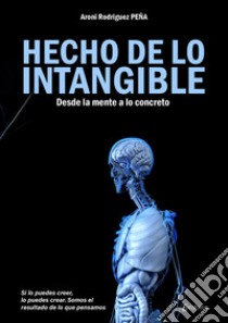 Hecho de lo intangible libro di Rodríguez Peña Aroni