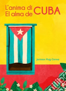 L'anima di Cuba-El alma de Cuba libro di Puig Correa Jarinton