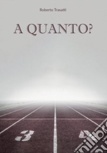 A quanto? libro di Trasatti Roberto