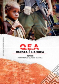 Q.E.A. Questa è l'Africa libro di Reale Ylenia; Scatola Claudio