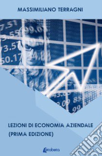 Lezioni di economia aziendale libro di Terragni Massimiliano