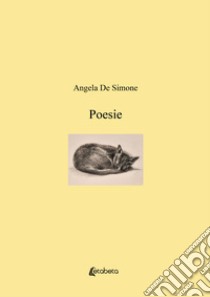 Poesie libro di De Simone Angela