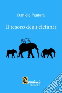 Il tesoro degli elefanti libro di Pianura Daniele