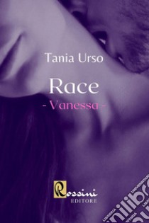 Race: Vanessa libro di Urso Tania