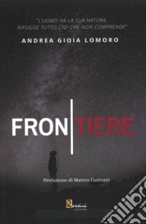 Frontiere libro di Lomoro Andrea Gioia