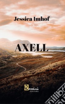 Axell libro di Imhof Jessica