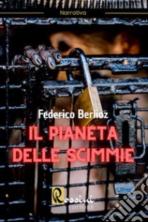 Il pianeta delle scimmie libro di Berlioz Federico