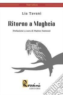 Ritorno a Magheia libro di Tavani Lia