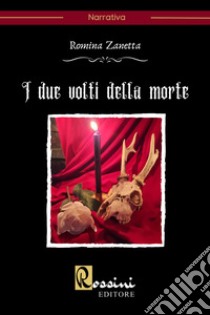 I due volti della morte libro di Zanetta Romina