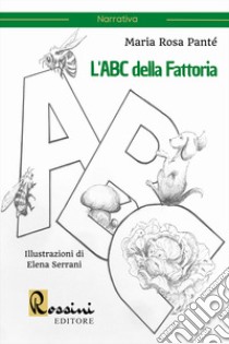 L'ABC della fattoria. Ediz. illustrata libro di Panté Maria Rosa