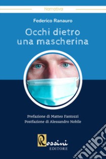 Occhi dietro una mascherina libro di Ranauro Federico