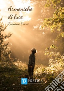 Armoniche di luce libro di Censi Luciano