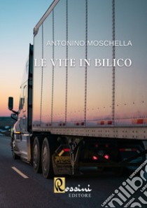 Le vite in bilico libro di Moschella Antonino