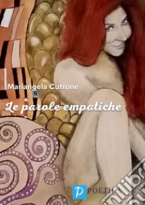 le parole empatiche libro di Cutrone Mariangela