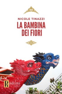 La bambina dei fiori libro di Tinazzi Nicole