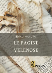 Le pagine velenose libro di Morello Erica