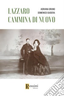 Lazzaro cammina di nuovo libro di Bruno Adriana; Guidera Domenico