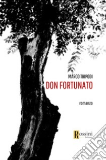 Don Fortunato libro di Tripodi Marco