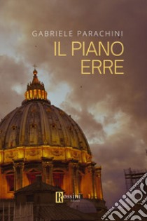 Il piano erre libro di Parachini Gabriele