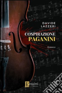 Cospirazione Paganini libro di Lazzeri Davide