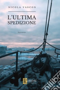 L'ultima spedizione libro di Vascon Nicola