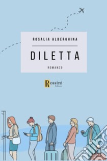 Diletta libro di Alberghina Rosalia