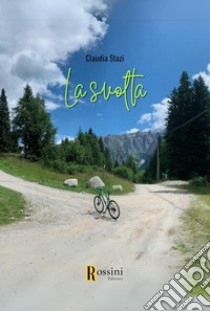 La svolta libro di Stazi Claudia