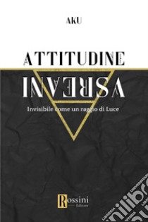 Attitudine inversa libro di Querzoli Alessandro